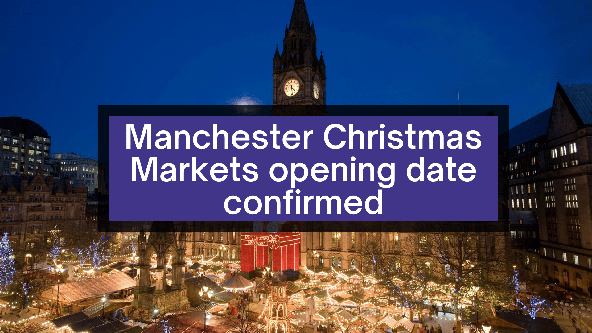 MANCHESTER Christmas Markets opening date CONFIRMED