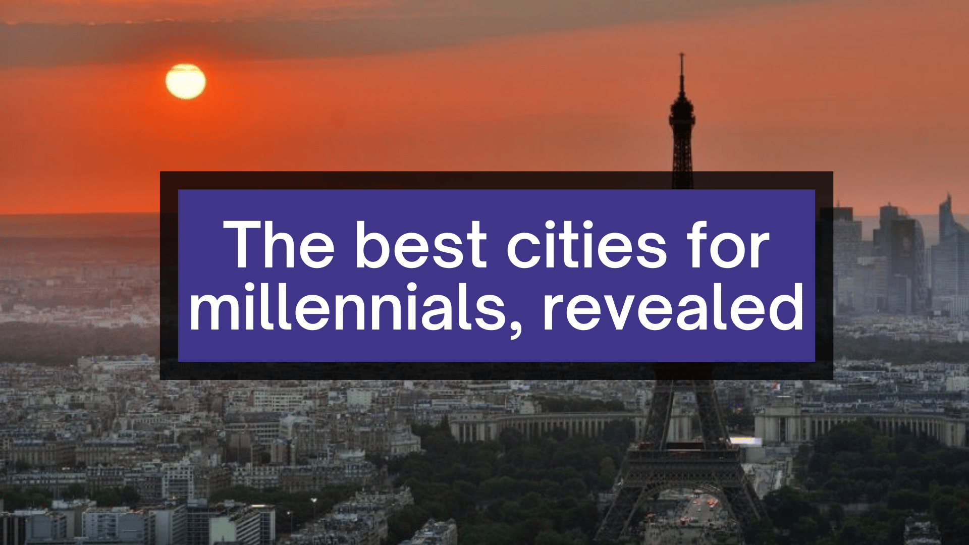 The BEST cities in the world for millennials, REVEALED